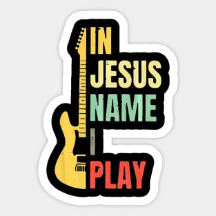 Guitar In Jesus Name I Play Sticker